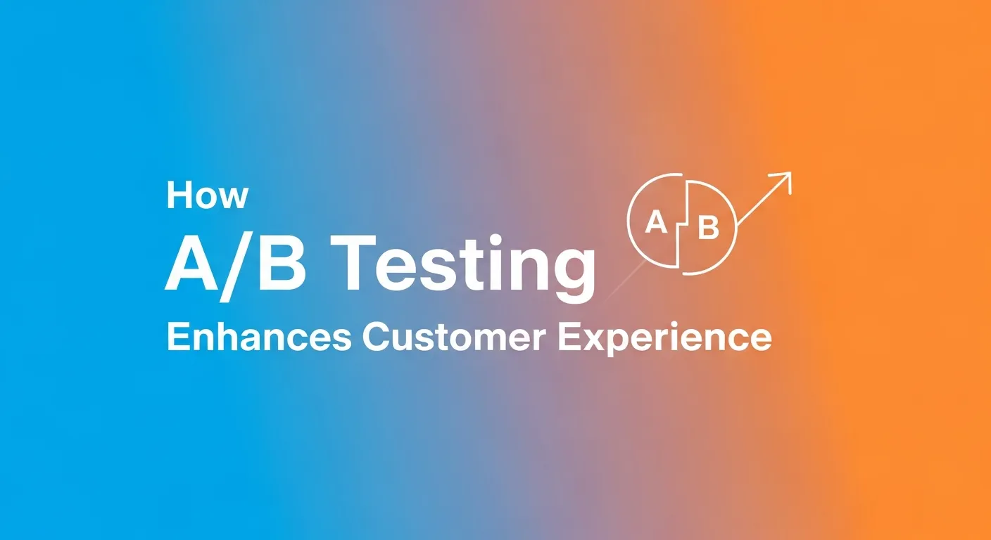 How AB Testing Enhances Customer Experience