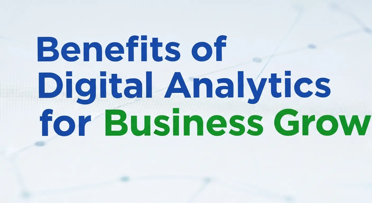 Benefits of Digital Analytics for Business Growth