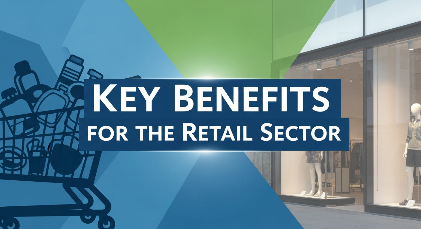 Key Benefits for the Retail Sector