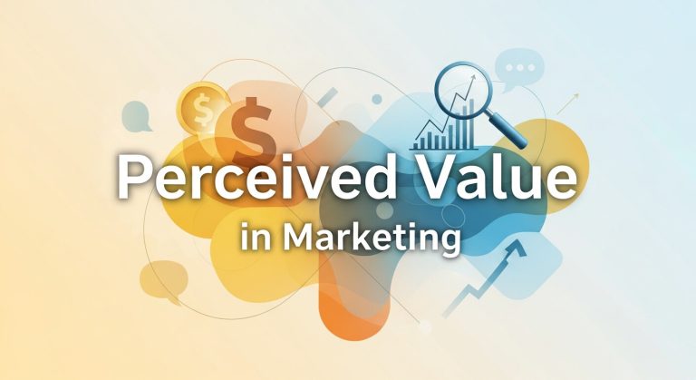 What Is Customer Perceived Value in Marketing?