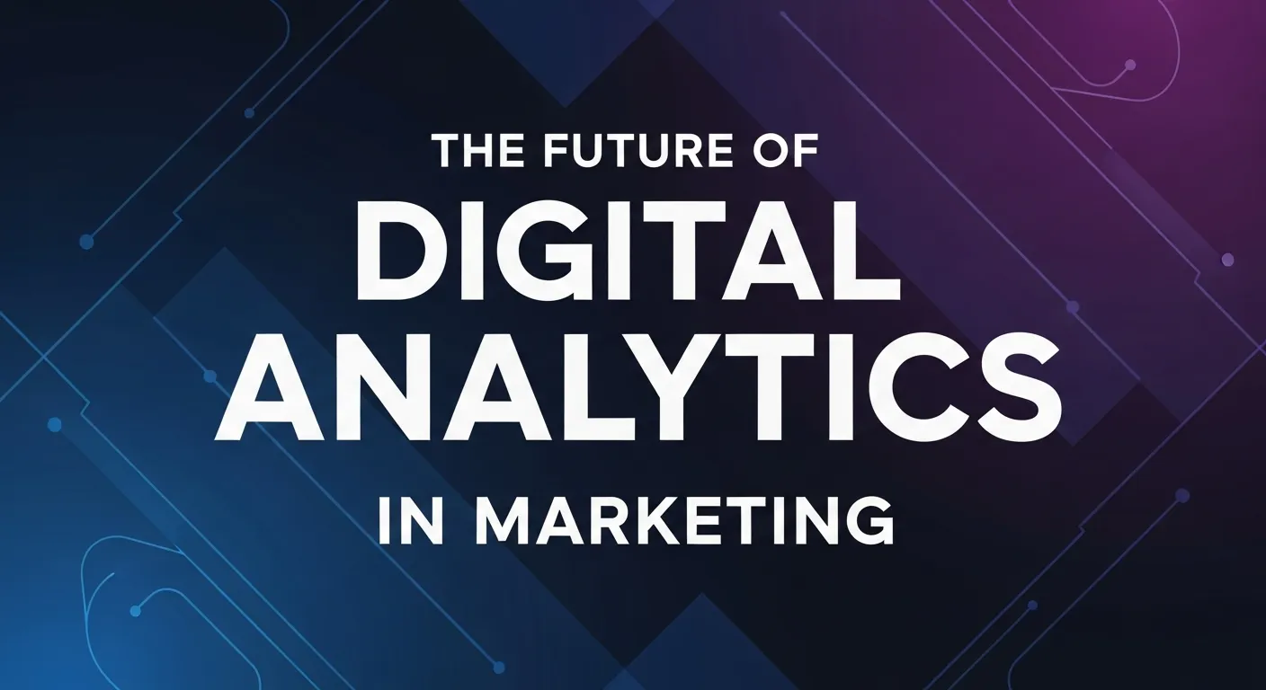 The Future of Digital Analytics in Marketing