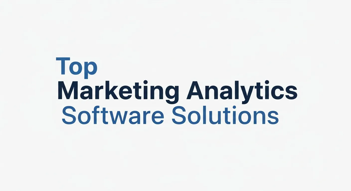 Top Marketing Analytics Software Solutions 