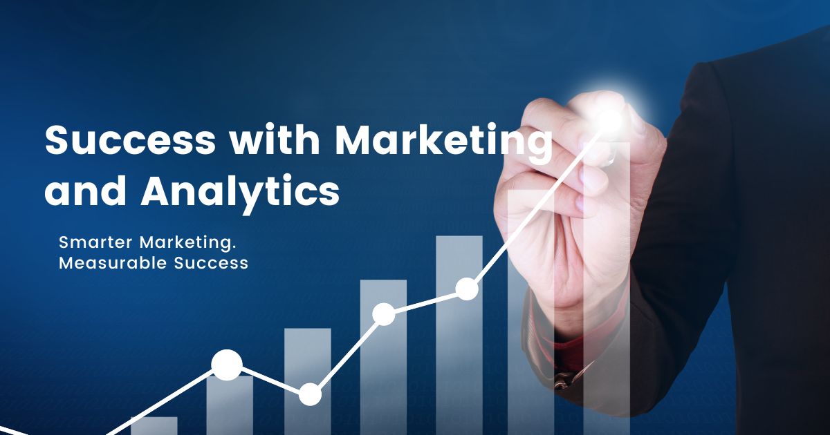 Unlocking Success with Marketing and Analytics