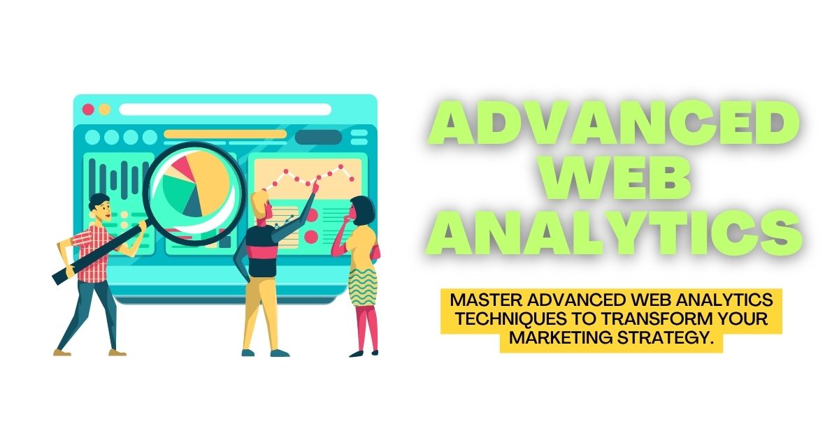Advanced Web Analytics